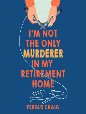 cover image of I'm Not the Only Murderer in My Retirement Home